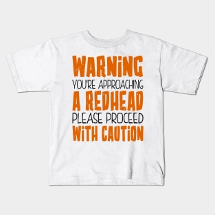 Warning You're Approaching a Redhead Kids T-Shirt